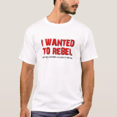 Wilde Rebelleren Grappige T-shirt (Voorkant)