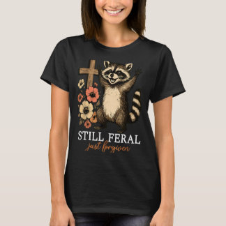 Wilde Vergeven Grappige Wasbeer Geloof Citaat T-shirt