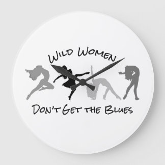 Wilde vrouwen krijgen geen blues Grote klok
