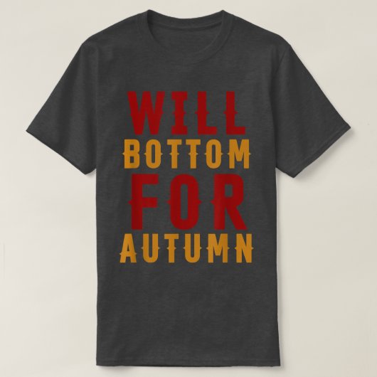 Will Bottom For Autumn Apparel Fall Season Hallowe T-shirt (Design voorkant)