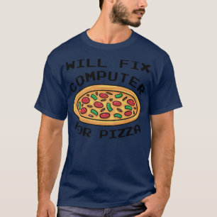 Will Computer for Pizza Italy Food Lover Eati T-shirt