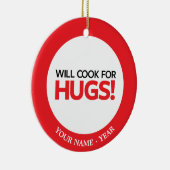 Will Cook for Hugs Keramisch Ornament (Rechts)