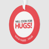 Will Cook for Hugs Ornament (voorkant)