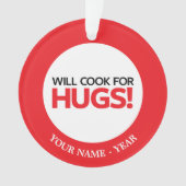 Will Cook for Hugs Ornament (voorkant)