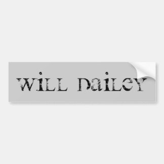 WILL DAILEY BUMPERSTICKER