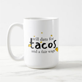 Will Data voor Tacos en een eerlijk loon Koffiemok