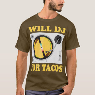 WILL DJ VOOR TACOS Grappige Hip Hop EDM Mexicaanse T-shirt