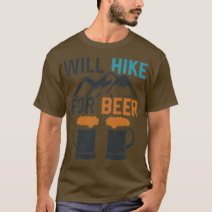 Will for Hike Beer Funny Outdoor Hiking Exken Al T-shirt
