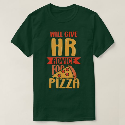Will Give Hr Advice For Pizza Human Resources Empl T-shirt (Design voorkant)