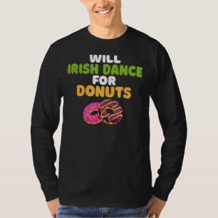 Will Irish Dance voor Donuts Ierse danser T-shirt