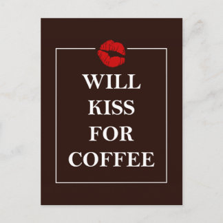 Will Kiss for Coffee Gift Original Design Java Fun Briefkaart