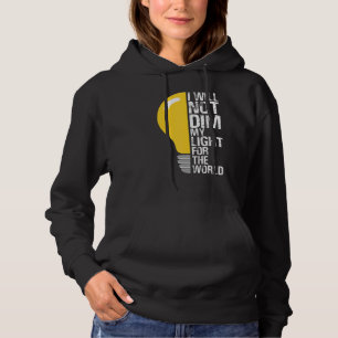 Will Not Dim My Light For The World Motivating Oth Hoodie