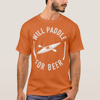 Will Paddle for beer T-shirt