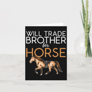 Will ruilen broer voor paard - grappige paardenlie kaart