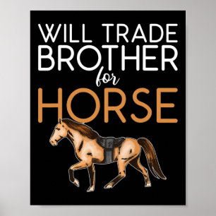 Will ruilen broer voor paard - grappige paardenlie poster