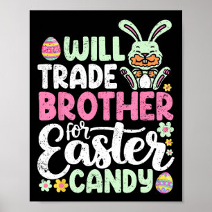 Will ruilt broeder voor Paas Snoep Funny Peuter Poster