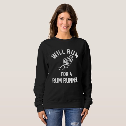 Will Run For A Rum Runner  Drinking Rum Trui (Voorkant volledig)