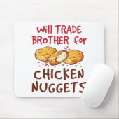 Will Trade Brother for Chicken Nuggets Muismat (Met muis)