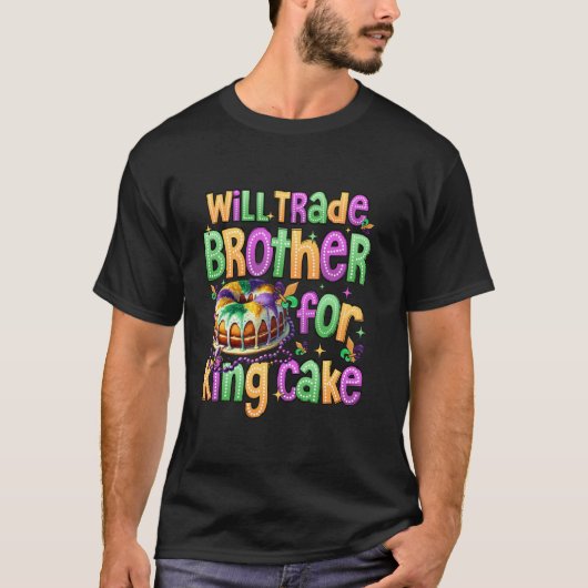 Will Trade Brother For King Cake Mardi Gras Carniv T-shirt (Voorkant)