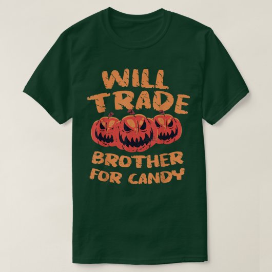 Will Trade Brother for Snoep Pumpkin Helloween Sis T-shirt (Design voorkant)