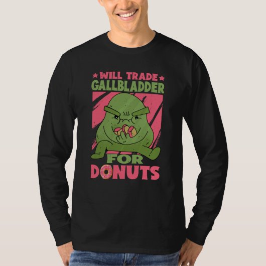 Will Trade Gallbladder For Donuts T-shirt (Voorkant)