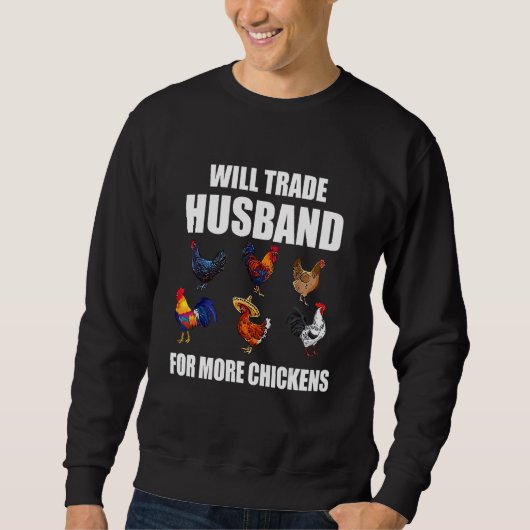 Will Trade Husband For More Chickens Trui (Voorkant)