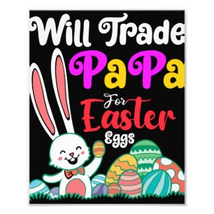 Will Trade Papa for Easter Eggs Foto Afdruk
