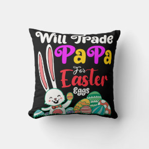 Will Trade Papa for Easter Eggs Kussen