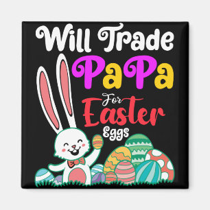 Will Trade Papa for Easter Eggs Magneet