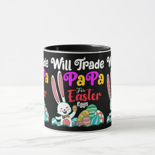 Will Trade Papa for Easter Eggs Mok (Midden)