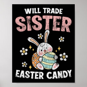 Will Trade Sister for Easter Snoep Funny Boys Kind Poster