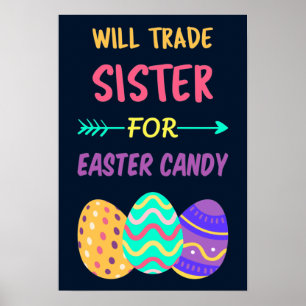 Will Trade Sister for Easter Snoep I Poster