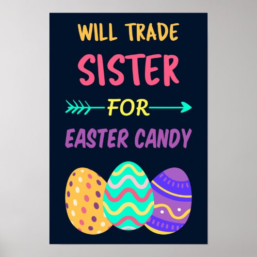 Will Trade Sister for Easter Snoep I Poster (Voorkant)