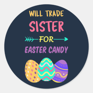 Will Trade Sister for Easter Snoep I Ronde Sticker