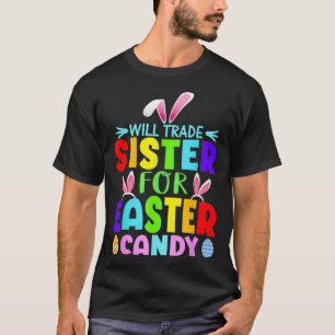 Will Trade Sister for Easter Snoep Toddler Kinder T-shirt