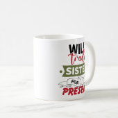 Will Trade Sister For Presents Koffiemok (Voorkant rechts)