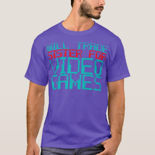 Will Trade Sister for Video Games — Premium T-shirt