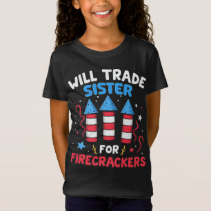 Will Trade Sister voor Firecrackers Grappig 4 juli T-shirt
