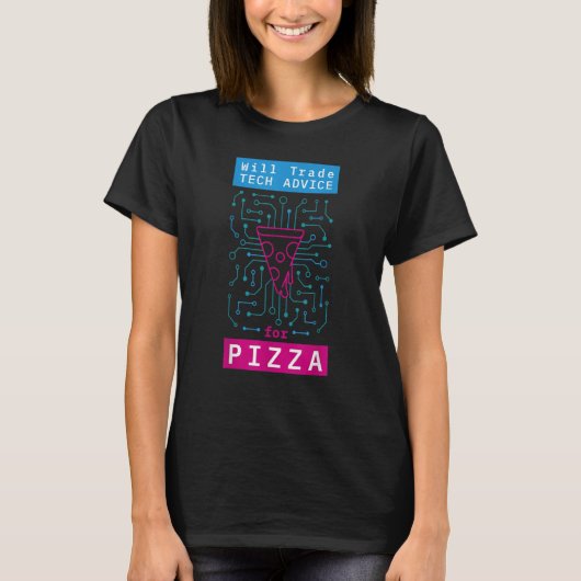 Will Trade Tech Advice For Pizza it Computer Techi T-shirt (Voorkant)