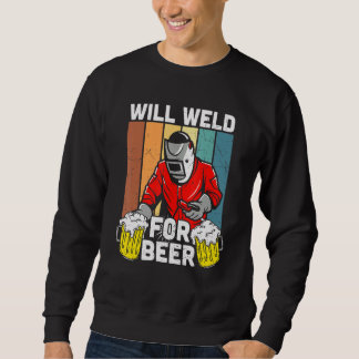 Will Weld For Beer Welder Funny Welding Welders Lo Trui