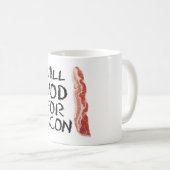 Will WOD for Bacon" Mok (Voorkant rechts)