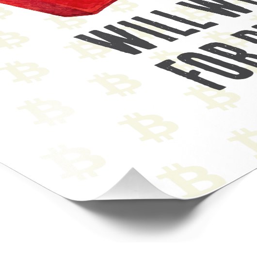Will Work For Bitcoin Foto Afdruk (Hoek)