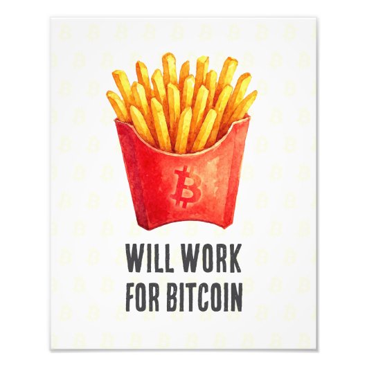 Will Work For Bitcoin Foto Afdruk (Voorkant)