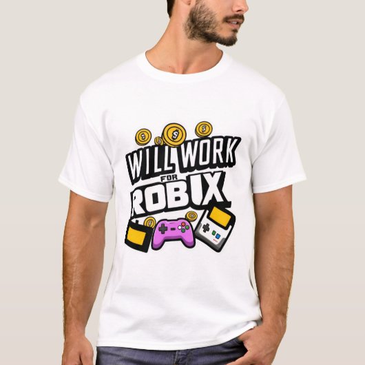 Will Work for ROBUX Funny Gaming Blockchain Token T-shirt (Voorkant)