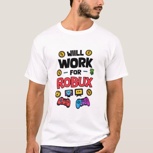 Will Work for ROBUX Funny Gaming Blockchain Token T-shirt (Voorkant)