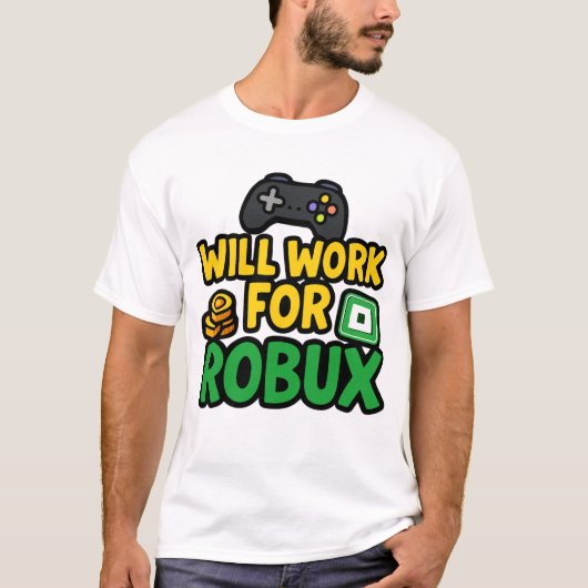 Will Work for ROBUX Funny Gaming Blockchain Token T-shirt (Voorkant)