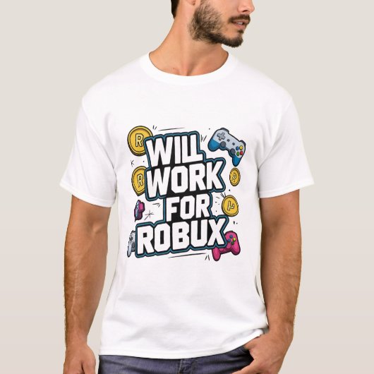 Will Work for ROBUX Funny Gaming Blockchain Token T-shirt (Voorkant)