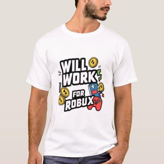 Will Work for ROBUX Funny Gaming Blockchain Token T-shirt (Voorkant)