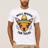 Will Work for Tacos T-shirt (Voorkant)