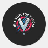 Will Work For V Bucks 1  Ronde Sticker (Voorkant)